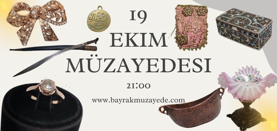 Bayrak Müzayede | 19 EKİM MÜZAYEDESİ Bayrak Müzayede | 19 EKİM MÜZAYEDESİ